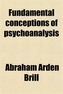 Fundamental Conceptions of Psychoanalysis