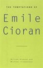 The Temptations of Emile Cioran