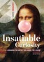 Insatiable Curiosity