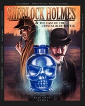 Sherlock Holmes and the Case of the Crystal Blue Bottle: a Graphic Novel