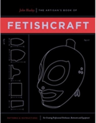 The Artisan's Book Of Fetishcraft