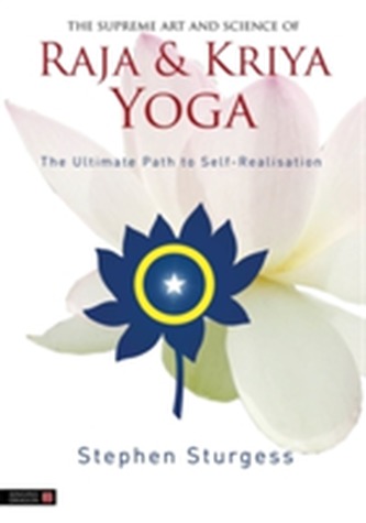 The Supreme Art and Science of Raja and Kriya Yoga