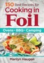 150 Best Recipes for Cooking in Foil