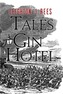 Tales from the Gin Hotel