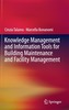 Knowledge Management and Information Tools for Building Maintenance and Facility Management