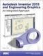 Autodesk Inventor 2015 and Engineering Graphics