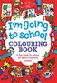 I'm Going To School Colouring Book