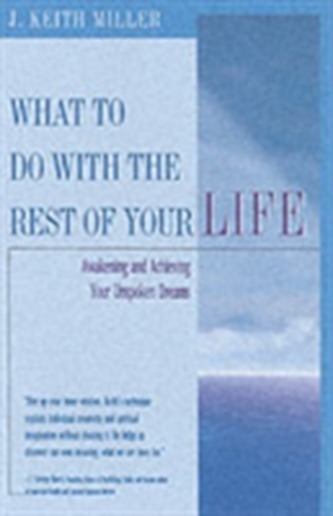 What to Do with the Rest of Your Life