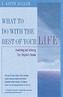 What to Do with the Rest of Your Life