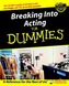 Breaking Into Acting For Dummies