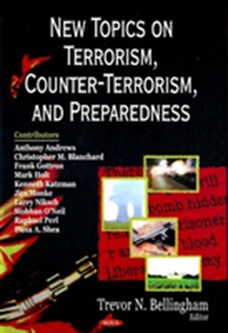 New Topics on Terrorism, Counter-Terrorism, & Preparedness
