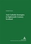 Anti-Catholic Strategies in Eighteenth-century Scotland