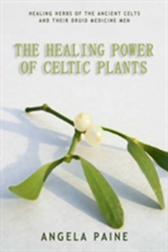 The Healing Power of Celtic Plants