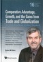 Comparative Advantage, Growth, And The Gains From Trade And Globalization: A Festschrift In Honor Of Alan V Deardorff