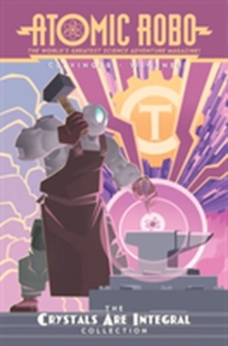 Atomic Robo The Crystals Are Integral Collection