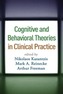 Cognitive and Behavioral Theories in Clinical Practice