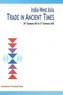 India-West Asia Trade in Ancient Times