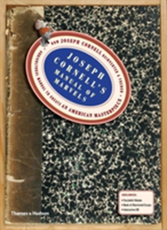 Joseph Cornell's Manual of Marvels