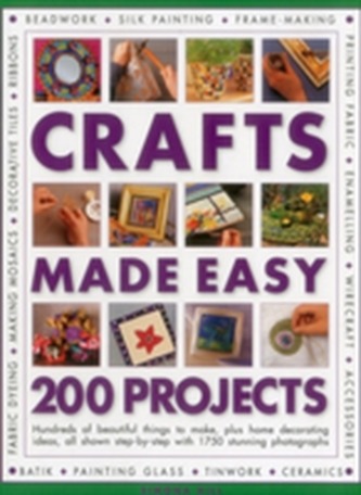 Crafts Made Easy: 200 Projects