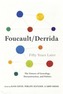Foucault/Derrida Fifty Years Later