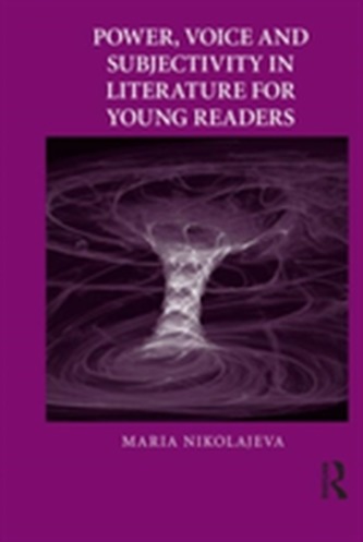 Power, Voice and Subjectivity in Literature for Young Readers