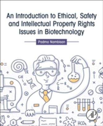 An Introduction to Ethical, Safety and Intellectual Property Rights Issues in Biotechnology
