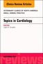 Topics in Cardiology, An Issue of Veterinary Clinics of North America: Small Animal Practice