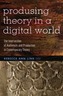 Producing Theory in a Digital World