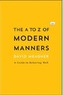 The A to Z of Modern Manners