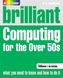 Brilliant Computing for the Over 50s Windows 7 edition