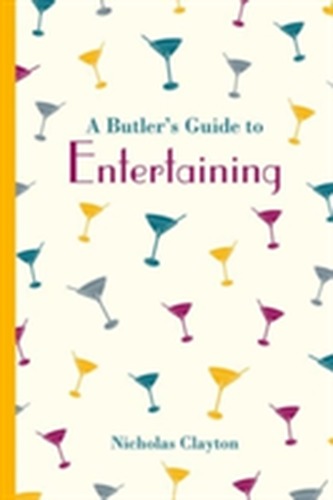 A Butler's Guide to Entertaining