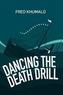 Dancing the Death Drill