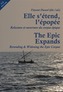 Elle s'etend, l'epopee- The Epic Expands