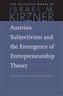 Austrian Subjectivism & the Emergence of Entrepreneurship Theory