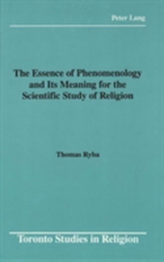The Essence of Phenomenology and Its Meaning for the Scientific Study of Religion