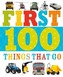 First 100 Things That Go