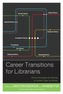 Career Transitions for Librarians