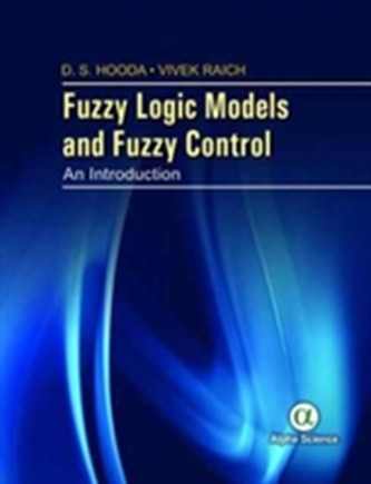Fuzzy Logic Models and Fuzzy Control