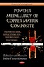 Powder Metallurgy of Copper Matrix Composite