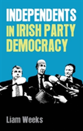 Independents in Irish Party Democracy