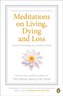 Meditations on Living, Dying and Loss