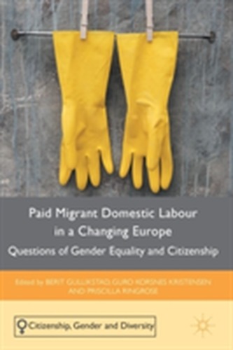 Paid Migrant Domestic Labour in a Changing Europe