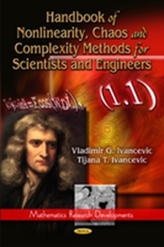 Handbook of Nonlinearity, Chaos & Complexity Methods for Scientists & Engineers