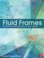 Fluid Frames