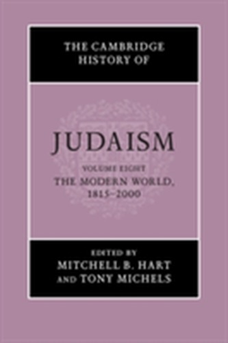 The Cambridge History of Judaism: Volume 8, The Modern World, 1815-2000