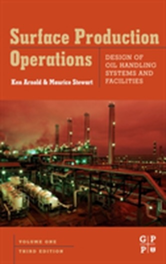 Surface Production Operations, Volume 1