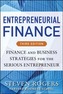 Entrepreneurial Finance, Third Edition: Finance and Business Strategies for the Serious Entrepreneur