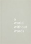 A World Without Words