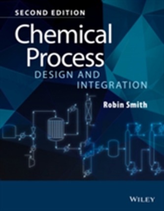 Chemical Process Design and Integration 2E