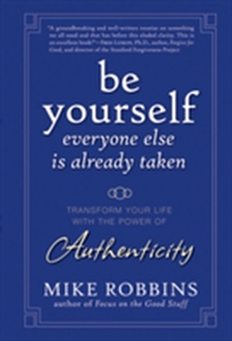 Be Yourself, Everyone Else Is Already Taken